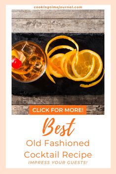 an old fashioned cocktail recipe with orange slices and garnishes on the side