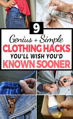 some clothes with text that reads genius simple clothing hacks you'll wish you'd known