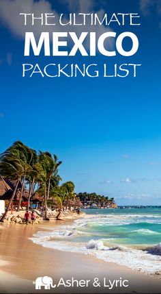 the ultimate mexico packing list is here