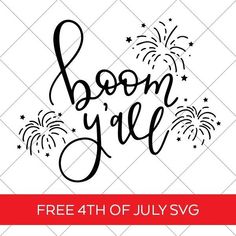 the free 4th of july svg file with fireworks and boom y'all on it