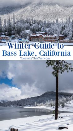 the winter guide to bass lake, california with text overlaying it and snow covered mountains in the background