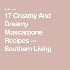 the words creamy and dreamy mascarpone recipes written in white on a pink background