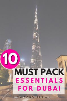 the burj tower with text overlay that reads 10 must pack essentials for dubai