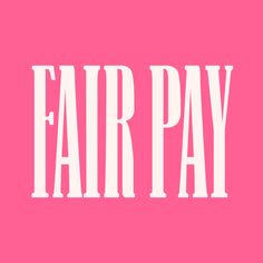 the word fair pay on a pink background