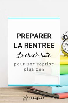 a stack of books and an alarm clock on top of them with the words prepare la rentre for check -liste