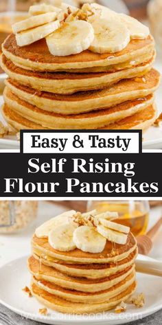 stack of pancakes with bananas on top and text overlay that reads easy & tasty self rising flour pancakes