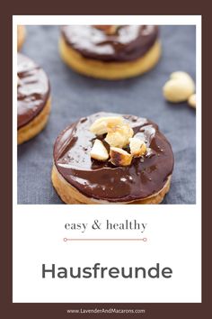 chocolate covered doughnuts with nuts on top and the words easy & healthy hausfreunde