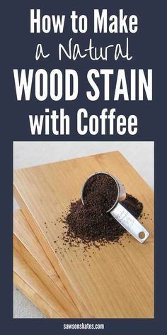 how to make a natural wood stain with coffee