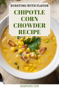 Chipotle Corn Chowder Recipe Creamy Broccoli Cheddar Chipotle Corn Chowder, Half Baked Harvest Chipotle Corn Chowder, Chipotle Corn Chowder Soup, Chipotle Corn Chowder, Vegan Corn Chowder With Potatoes, Potato Corn Chowder Vegetarian, Chipotle Corn, Creamy Potatoes