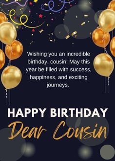 a birthday card with gold balloons and confetti on the side, saying wishing you an incredible birthday, counni may this year be filled with success, happiness, and exciting journey