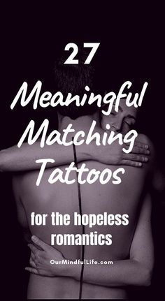 two people hugging each other with the text 27 measing tattoos for the homeless romantics