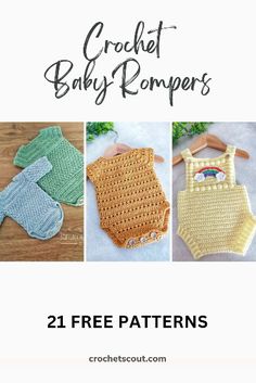 three crochet baby rompers are shown with the text, 21 free patterns