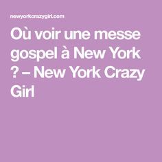 the words are written in white on a purple background, which reads ou voir une messe gospel a new york? - new york girl