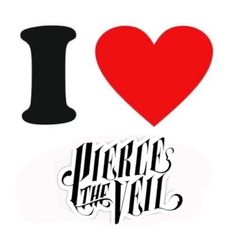 i love pierces the veil sticker on a white background with black and red lettering