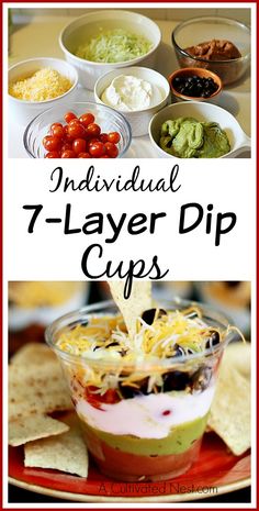 several different types of dips with text overlay that reads, natural 7 layer dip cups