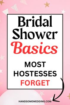 the words bridal shower basics most hostesses forget on pink background with gold stars