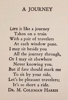 a poem written in black and white with the words, life is like a journey taken on a train