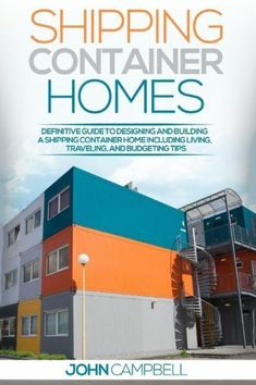 the cover of shipping container homes, with an image of two multi - colored buildings