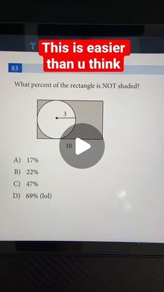 a screen with a diagram on it that says, this is easier than u think what percent of the rectangle is not shaded?