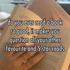 a woman reading a book with the caption do you ever read a book so good, it makes you question all your other favorite and 5 star reads