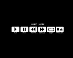 music is life play pause, remind, forward, stopplect and right arrow