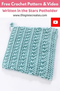 the crochet pattern and video written in the stars potholder