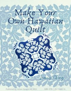 a blue and white book cover with the words make your own hawaiian quilt on it