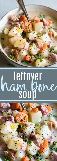 leftover ham bone soup in a bowl with potatoes and carrots