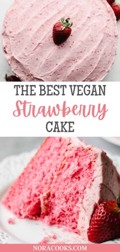 the best vegan strawberry cake is made with fresh strawberries on top and frosting