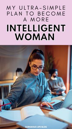 a woman working on her laptop with text overlay that reads, my ultra - simple plan to become a intelligent woman