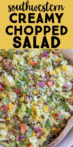 this southwestern creamy chopped salad is loaded with fresh vegetables and lots of flavor it's ready to be eaten