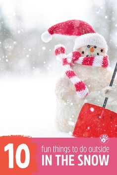 a snowman is holding a red suitcase in the snow with text overlay that reads 10 fun things to do outside in the snow