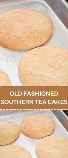 old fashioned southern tea cakes on a baking sheet with the words, old fashioned southern tea cakes