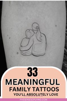 a tattoo with the words 33 meaningful family tattoos you'll absolutely love