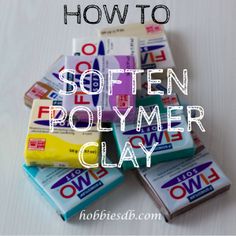 several different types of polymer clay sitting on top of each other with the text how to soften polymer clay