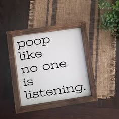 a sign that says poop like no one is listening