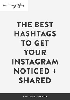 the best hashs to get your instagram noticed and shared