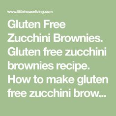 the text reads gluten free zucchini brownies gluten free zucchini brownies recipe how to make gluten