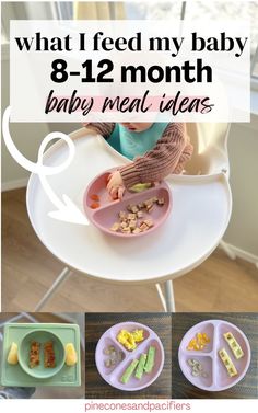 a baby sitting in a highchair eating food from a plate with the words what i feed my baby 8 - 12 month baby meal ideas