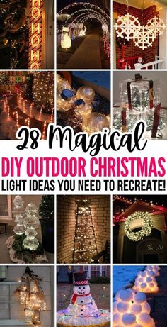 christmas lights and decorations are featured in this collage with the words, 28 magic diy outdoor christmas lights light ideas you need to recate