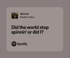 the words did the world stop spinin'or did it?