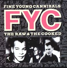 Fine Young Cannibals, The Raw & the cooked, 1988 Eric Carmen, Jools Holland, Creedence Clearwater Revival, Ella Fitzgerald, Culture Club, Rod Stewart, Louis Armstrong, The Beach Boys