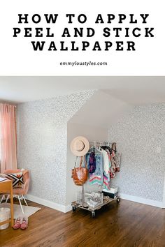 a bedroom with white walls and wood floors, the words how to apply peel and stick wallpaper