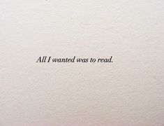 an old typewriter with the words'all i wanted was to read'written on it