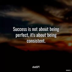 “Success is...” - Quotes chatGPT Consistent Quotes, Being Consistent, Colorful Borders Design, Being Perfect, Colorful Borders, Borders Design