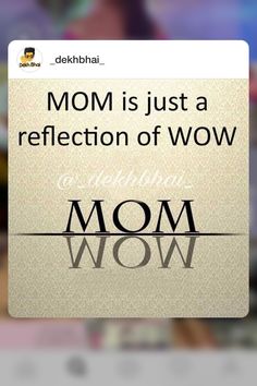 a mom is just a reflection of wow on her phone screen with the caption's name below it