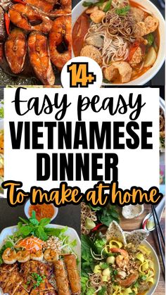 the words, easy peasy vietnamese dinner to make at home are overlaid with images of various dishes