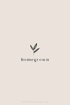 the word homegrown written in black and white on a beige background with a leaf