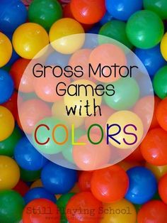 colorful balls with the words gross motor games with colors