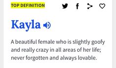 the top definition of kayla is that it's really hard to tell what she likes